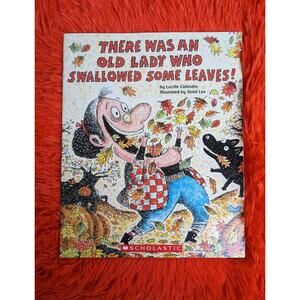 2010 Scholastic There Was An Old Lady Who Swallowed Some Leaves! Colandro 3-5
